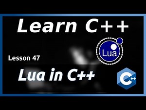 Running Lua code in C++ - C++ Tutorial (Part 47)