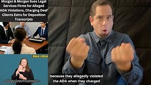 Legal Firms sued for Alleged ADA Violations, Charging Deaf Clients Extra for Deposition Transcripts