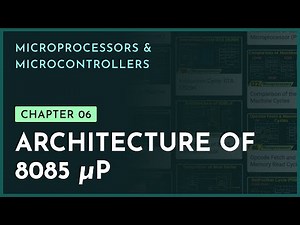 Architecture of 8085 Microprocessor | Chapter 6 | Microprocessors & Microcontrollers