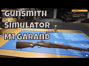 How to Build a Perfect M1 Garand in Gunsmith Simulator gameplay