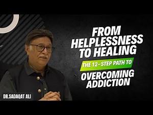 From Helplessness to Healing: The 12-Step Path to Overcoming Addiction