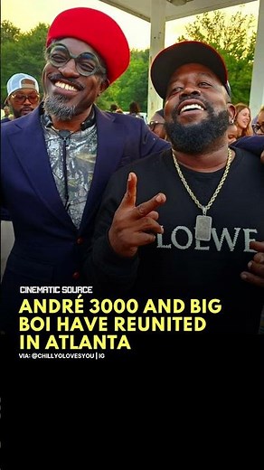An OutKast Reunion: André 3000 and Big Boi In Atlanta 💯