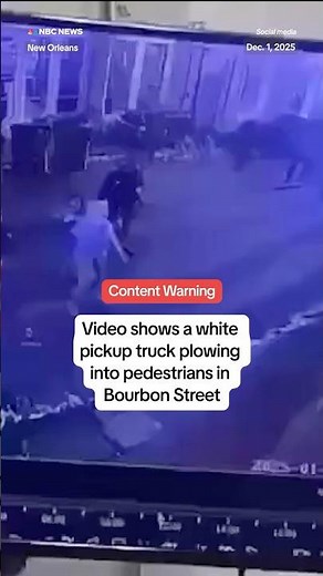 Video shows a white pickup truck plowing into pedestrians in Bourbon Street
