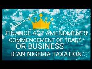 Finance Act Amendments: Commencement of Trade or Business