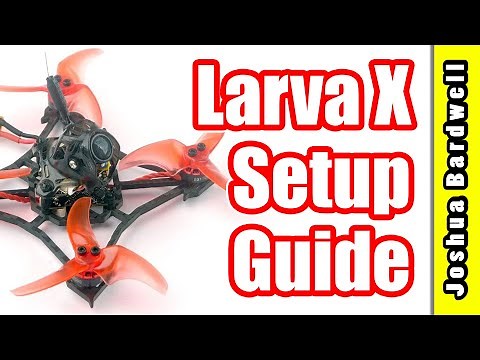 Happymodel Larva X Full Setup Guide For Total Beginners