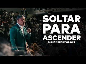 Letting Go to Ascend | Bishop Ruddy Gracia