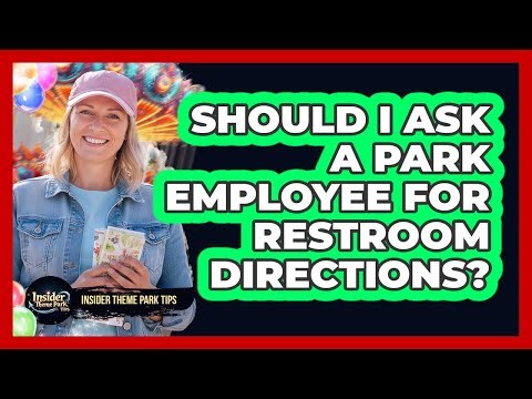 Should I Ask a Park Employee For Restroom Directions?