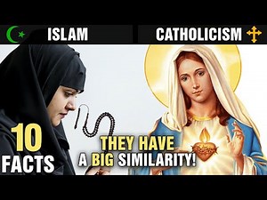 10 Surprising Similarities Between ISLAM and CATHOLICISM