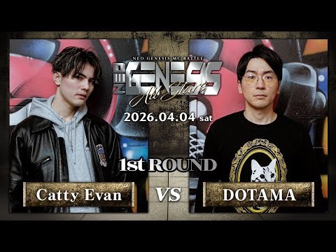 DOTAMA vs Catty Evan / NEO GENESIS vol.10 -ALL STARS-