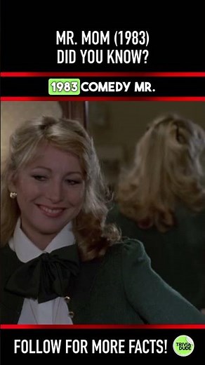 Did you know THIS about MR. MOM (1983)? Fact 4