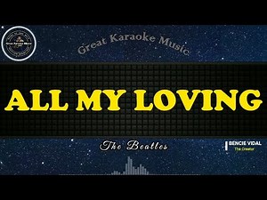 All My Loving (KARAOKE) The Beatles