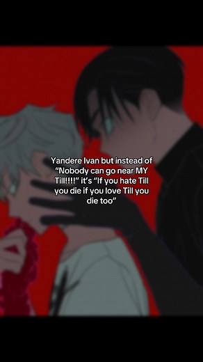 Yandere Ivan: Love or Hate Equals Death