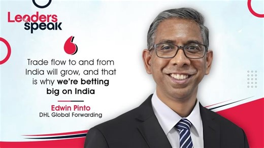 Why DHL Global Forwarding is betting big on India, explains Edwin Pinto | Indian Transport Logistics News