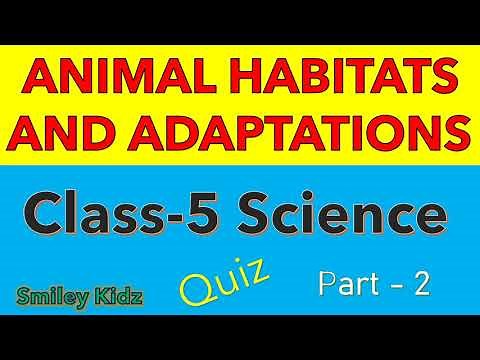 Animal Habitats and Adaptations | Class 5 science | chapter2 | Quiz on Animal habitat and adaptation