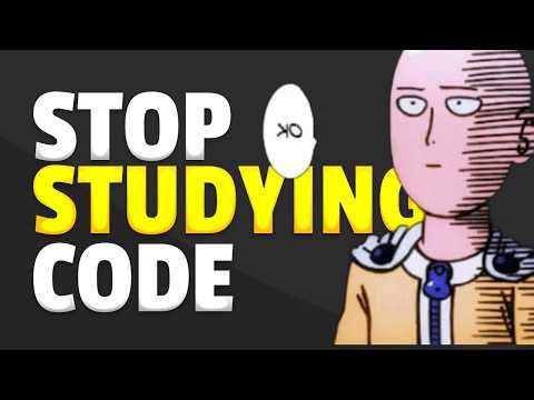 WHY you SHOULD STOP studying CODE?!