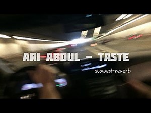 Ari Abdul - Taste (slowed + reverb)
