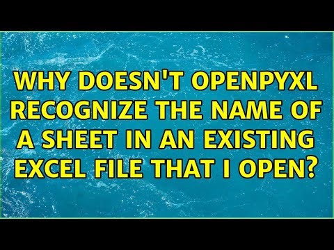Why doesn't openpyxl recognize the name of a sheet in an existing excel file that I open?