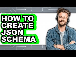 How to Create Json Schema - Step by Step