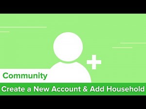 Community: Create a New Account & Add Household