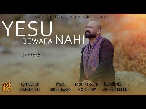Yesu Bewafa Nahi || Asif Boaz || Sumroon Gill || 1Art Production || Shahid Bashir || Aj Major