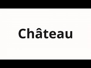 How to pronounce Château