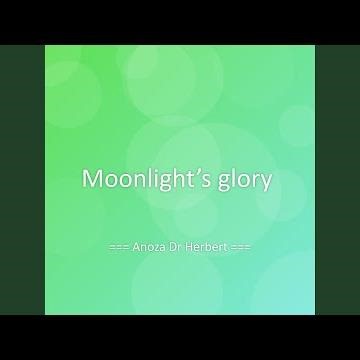 Moonlight’s glory