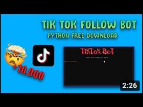 TIK TOK PYTHON FOLLOW BOT FREE DOWNLOAD