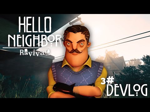 Hello Neighbor: Revival Alpha 3 Devlog 3#