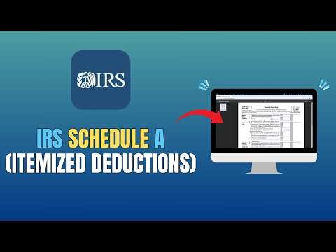 IRS SCHEDULE A (ITEMIZED DEDUCTIONS) - HOW TO FILL OUT
