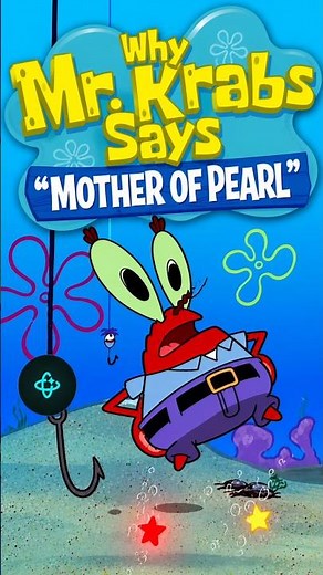 The Real Meaning of “Mother of Pearl" #mrkrabs #spongebob #shorts
