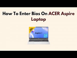 How To Enter Bios On ACER Aspire Laptop