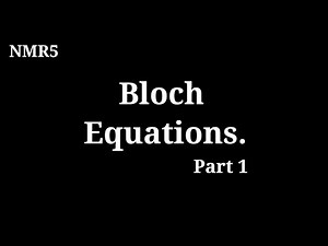 NMR5 : BLOCH EQUATION: Part1