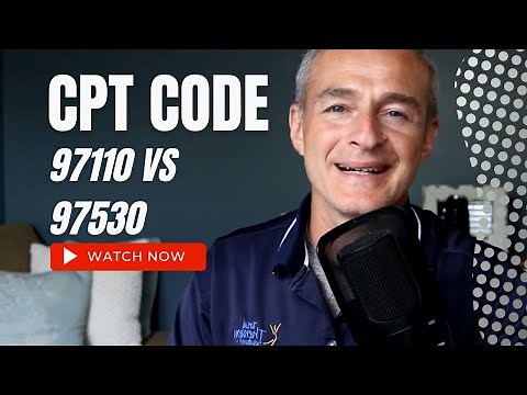 CPT Code 97110 vs CPT Code 97530 | Medicare Billing & Documentation