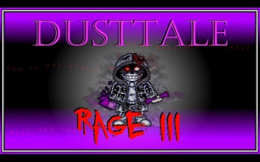 【授转】DustTale - RAGE III [Original Soundtrack]
