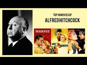 Alfred Hitchcock | Top Movies by Alfred Hitchcock| Movies Directed by Alfred Hitchcock