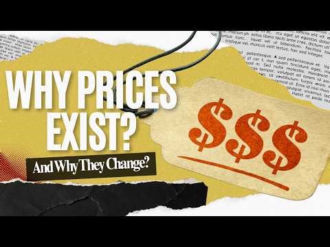 Why Prices Exist (And Why They Change)?