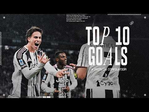 TOP 10 GOALS of the SEASON | Juventus 2025/26
