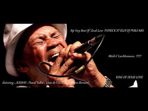 MY VERY BEST OF MIX PATRICK ST ELOI ZOUK LOVE DJ PHILS MIX