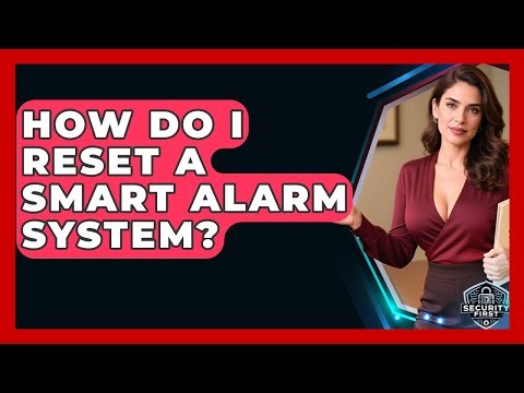 How Do I Reset A Smart Alarm System? - SecurityFirstCorp.com