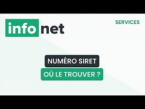 Numéro de SIRET ou le trouver ? | Infonet