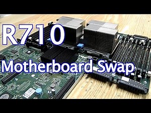 Replacing Motherboard on Dell R710 Poweredge Server