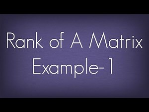 Rank Of A Matrix Example- 1 Video Lecture | Crash Course for JEE (English)