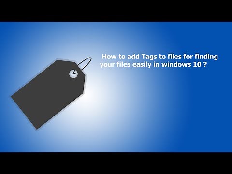 How to add Tags to files for finding your files easily in windows 10 ?