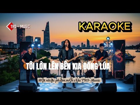 TÔI LỚN LÊN BÊN KIA ĐỒNG _ #karaoke #tromusic