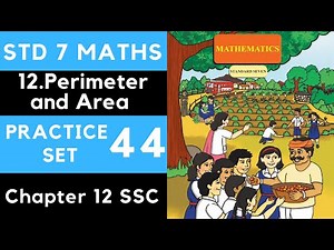 7th Maths | Practice Set 44 Class 7| Std 7 Maths| Perimeter and Area | Maharashtra State Board