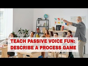 Fun ESL Activities to Teach Passive Voice: Describing a Process