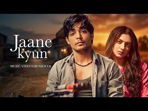 Jaane Kyun x Ishqa (Music Video) Rohit Zinjurke, Kashika Kapoor | Varun Jain | JUNO