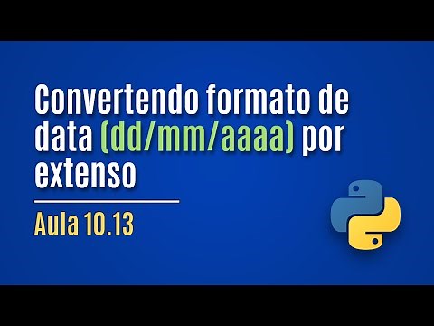 [Python] Aula 10.13 - Convertendo formato de data (dd/mm/aaaa) por extenso (exemplo)