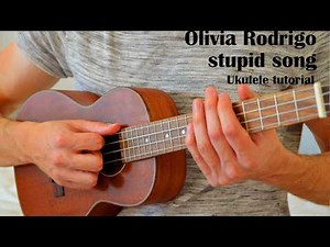 Olivia Rodrigo - stupid song EASY Ukulele Tutorial With Chords / Lyrics