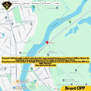 Community Alert for Paris, Brant County: Early this morning around 2 AM, a dark-colored sedan was seen driving repeatedly on Willow Street. One individual exited the vehicle and knocked on several doors. If you witnessed any suspicious activity or have security camera footage, please reach out to the OPP at 1-888-310-1122. Thank you for helping keep our community safe! #BrantOPP ^jb | Ontario Provincial Police - West Region